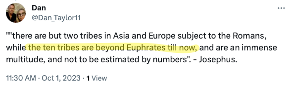 wideopenvista's tweet photo. @Dan_Taylor11 @jmscwms "Are you really saying that was the only place they were living since captivity" - Dan

No, you quoted Josephus saying that "there are BUT TWO TRIBES in Asia and Europe subject to the Romans". 

Those are the two areas Paul concentrated on and he addressed gentiles, not tribes. https://t.co/JhGgMQWJdl