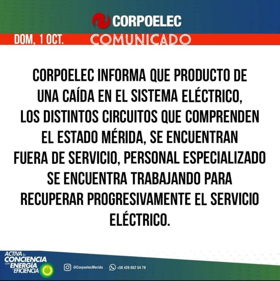 Corpoelec informa que producto de una cauda en el sistema eléctrico, distintos circuitos que comprenden el estado Mérida, se encuentran fuera de servicio, personal especializado se encuentra trabajando para recuperar progresivamente el servicio eléctrico.
