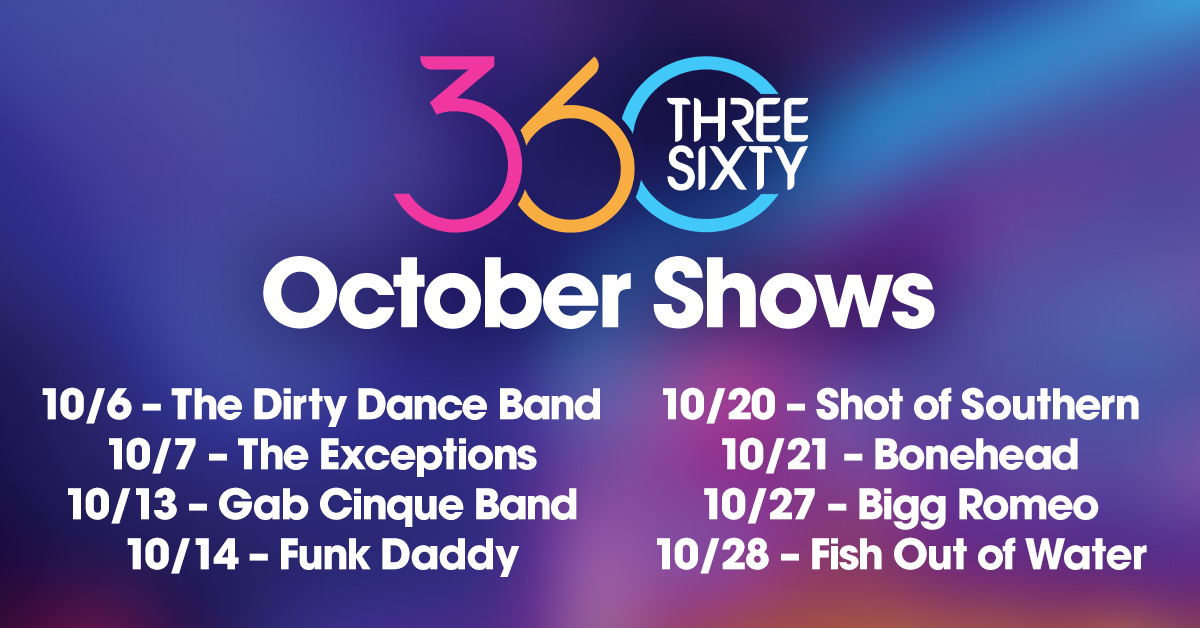 Check out our October 360 shows! We hope to see you there!