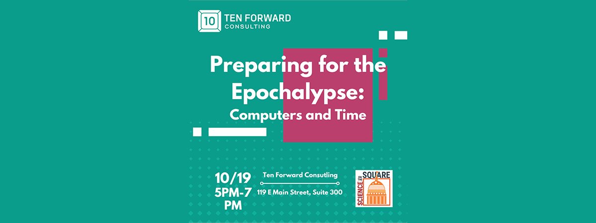 Are you ready for the #Epochalypse? Join us at <a href="/TenFwd/">Ten Forward Consulting</a> Oct. 19 as we delve into the fascinating world of computers and time! Explore the implications of our reliance on computers as time-keeping devices. #WiSciFest #ScienceOnTheSquare wisconsinsciencefest.org/event/preparin…