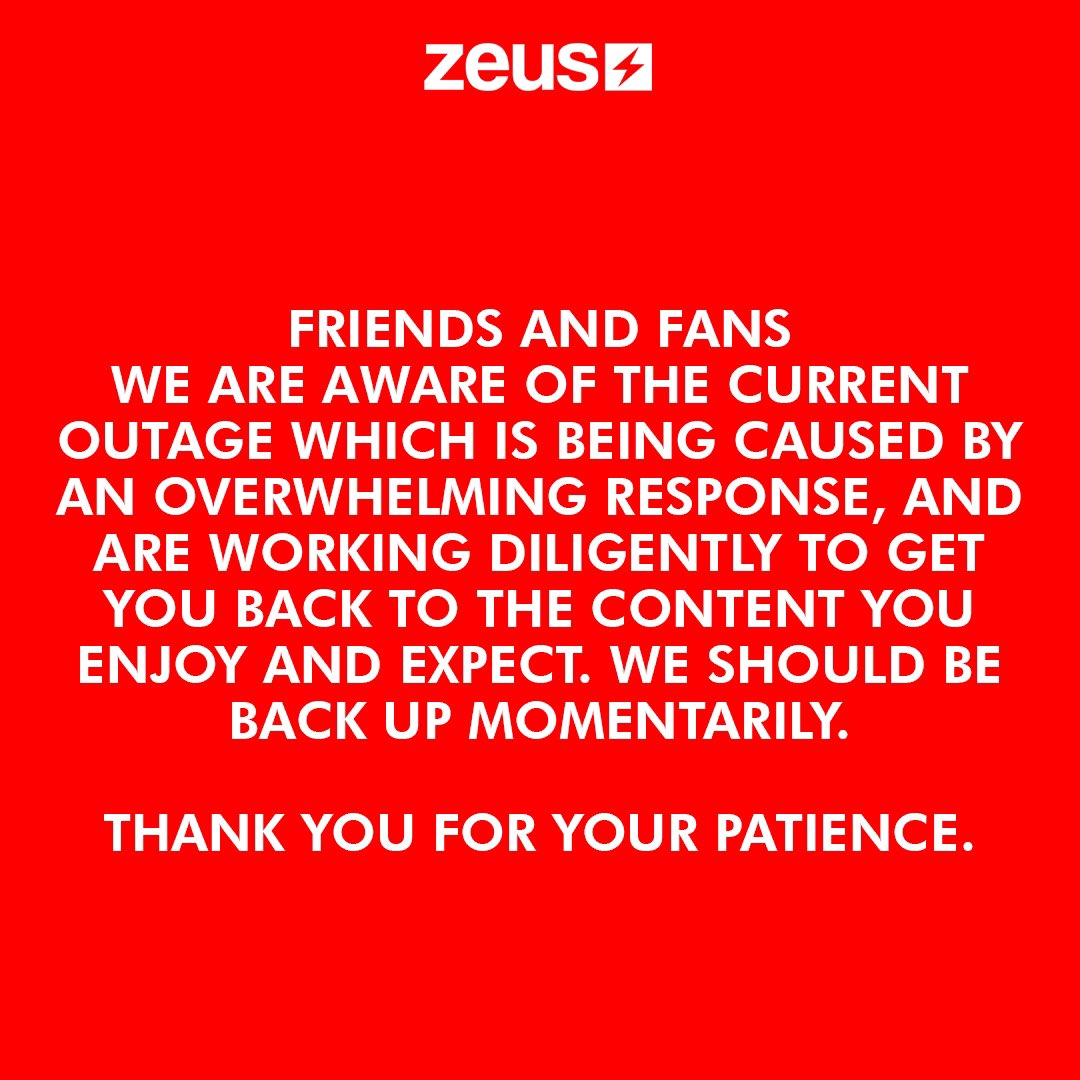 Hey Zeus Friends and Fans!! We’re currently experiencing an outage due to the overwhelming response for night’s episodes. You can TUNE IN by logging into our WEBSITE as we work diligently to get you back to the content you enjoy from our App. Thank you for your patience! 🙏🏾