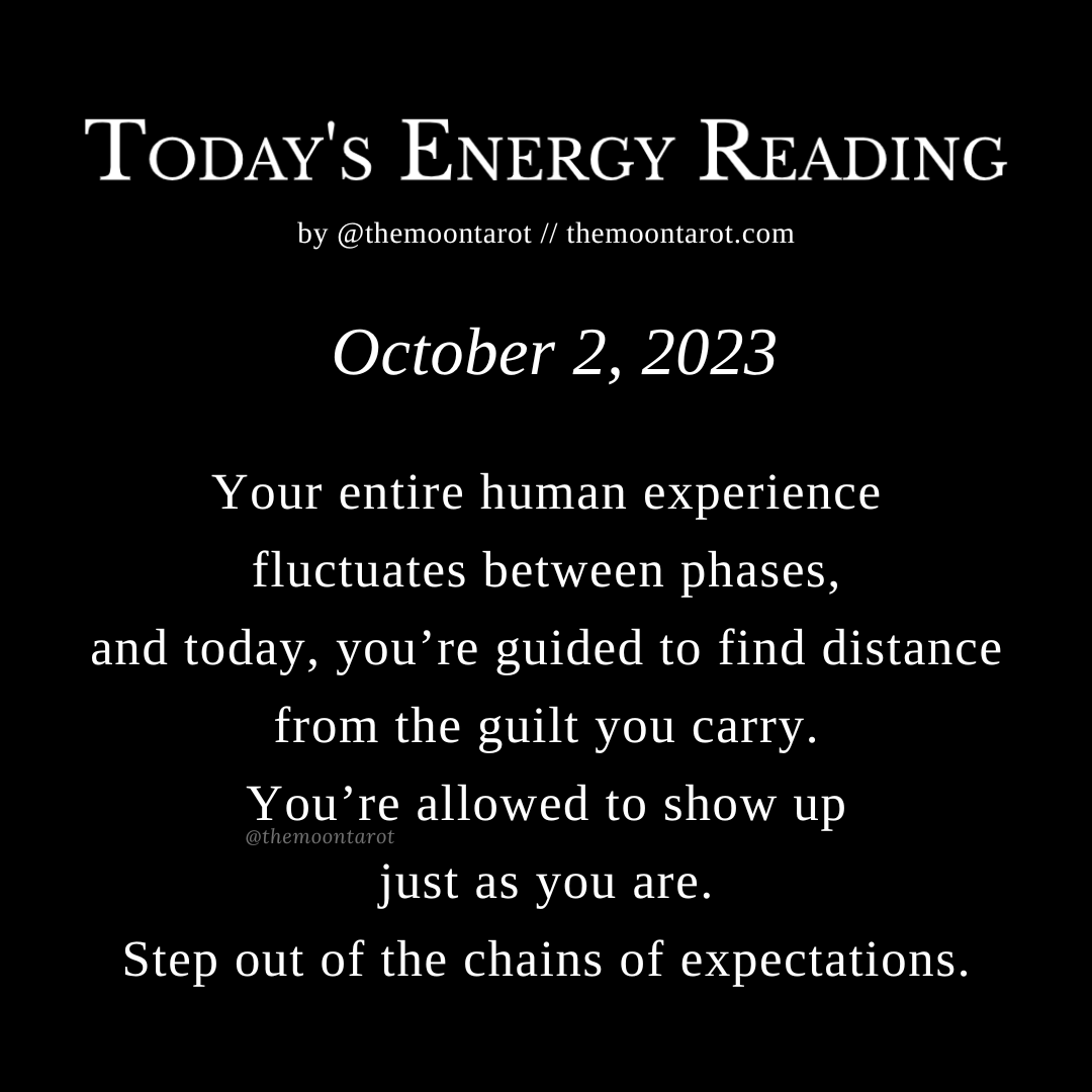 themoontarot_'s tweet photo. Today's Energy Reading: October 2, 2023

As you show up authentically, 
the guilt will lessen over time.

Forgiveness softens expectations,
whether you meet them or not.

It doesn’t dictate your worth. https://t.co/HITHLodzPz