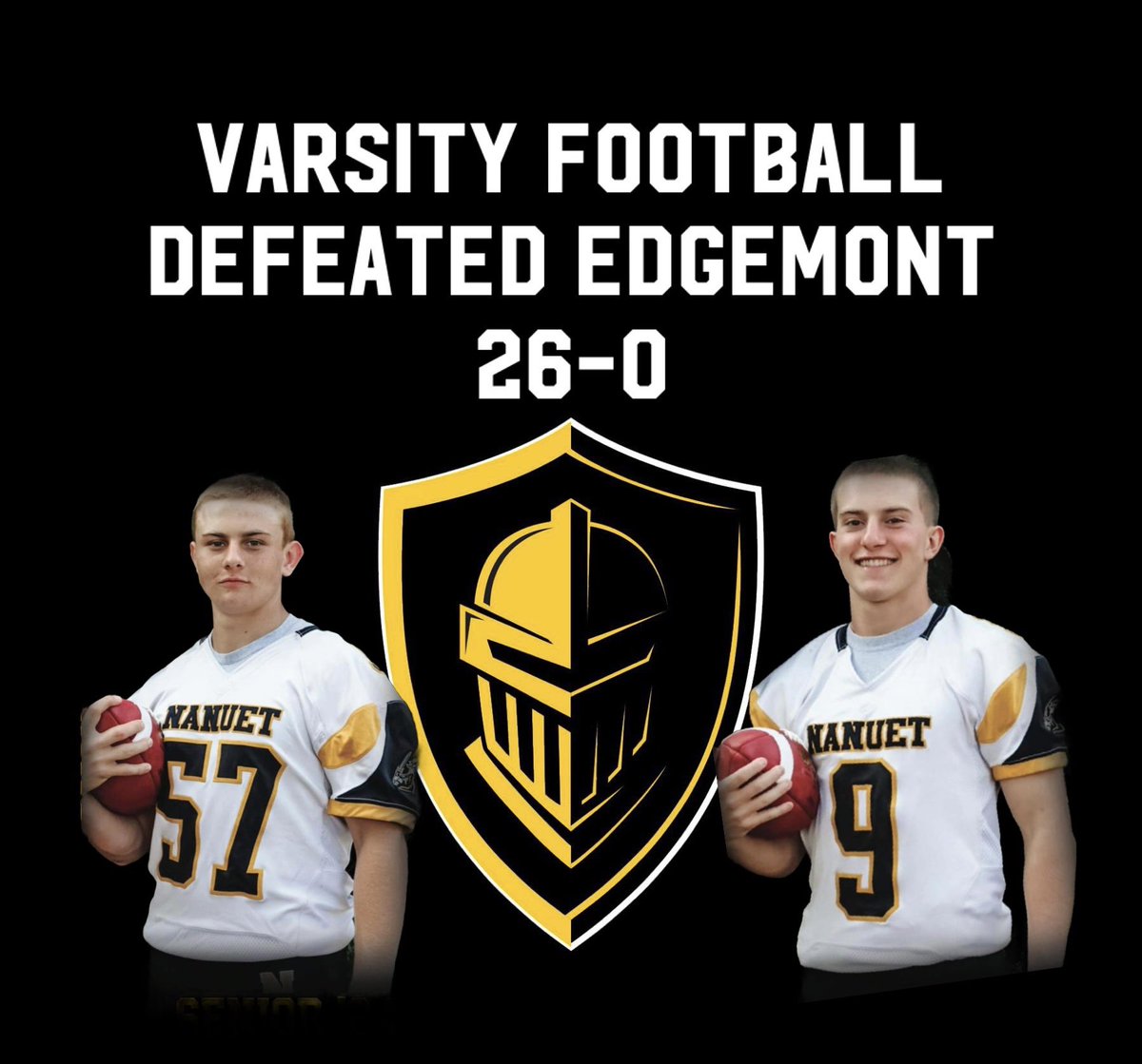 Varsity football defeated Edgemont
26-0. 
The Defense were led by Mike Cesario with 12 tackles and an interception.  
Shane O’Neil also shined with 7 tackles and a sack. 
Colin Stemmerman had 89 yards and 3 touchdowns. 
Evan Moran produced 57 yards and a touchdown.
