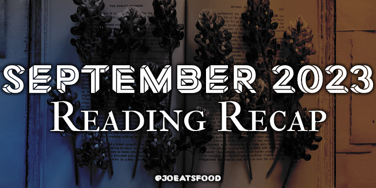 JoEatsFood's tweet photo. September 2023 went by in a flash and, somehow, I read 3 ARCs, 1 Kindle read, 2 physical copies, and 2 audiobooks | #ReadingRecap September 2023
https://t.co/U15XRHmWwj https://t.co/jEwW1WjMn9