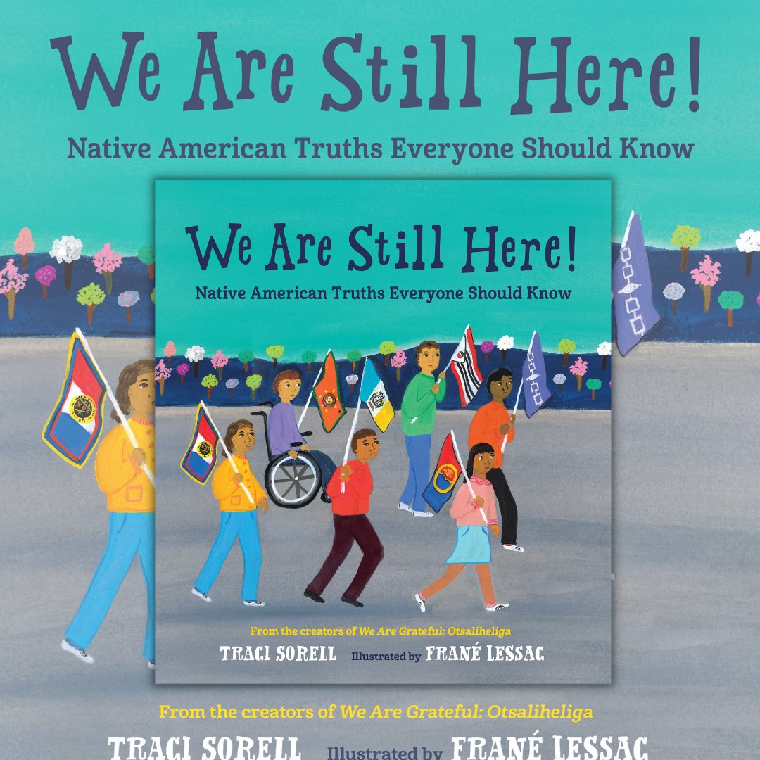 charlesbridge's tweet photo. Happy #IndigenousPeoplesDay! Indigenous peoples' history isn't a finished chapter, it's an ongoing story. WE ARE STILL HERE: NATIVE AMERICAN TRUTHS EVERYONE SHOULD KNOW by Traci Sorell and Frané Lessac sheds light on the past, present, and future of Indigenous people. https://t.co/d3qVwh6vIY