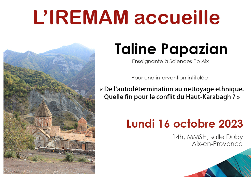 📣 L'IREMAM accueille Taline Papazian pour une intervention intitulée : « De l'autodétermination au nettoyage ethnique. Quelle fin pour le conflit du Haut-Karabagh ? ». Lundi 16 octobre 2023, 14h, MMSH, salle Duby, Aix-en-Provence : iremam.cnrs.fr/fr/liremam-acc…
