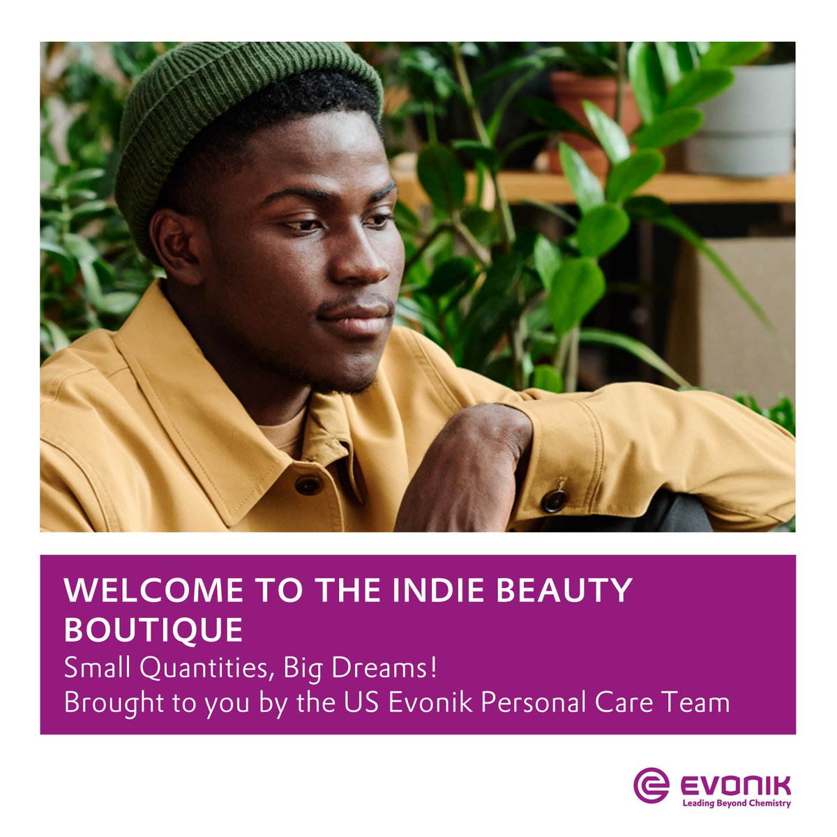 Introducing Evonik's newest platform for US-based indie brands: the Indie Beauty Boutique! Small quantities for your BIG dreams!

Check out our portfolio offering a wide range of raw materials  that address various skin and hair care needs.

indiebeautyboutique.com