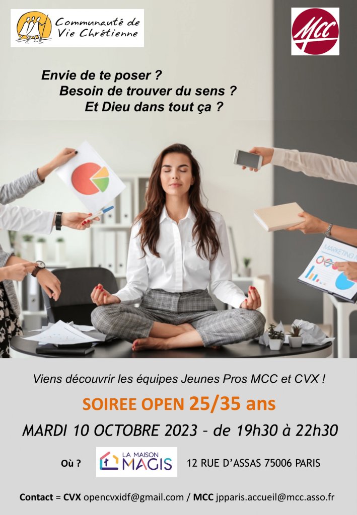 Soirée Open CVX pour les 25 à 35 ans avec le <a href="/MCC/">MediaCentralCompany</a>
en vue de se poser, de trouver du sens à  sa vie

📅 Demain de 19h30 à 22h30
🚪Maison Magis, 12 rue d’Assas à Paris 

Pour découvrir les équipes de jeunes pros MCC et CVX et expérimenter les réunions d’équipe