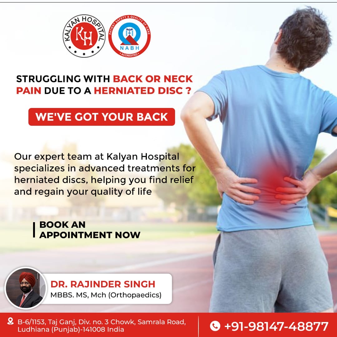 STRUGGLING WITH BACK OR NECK PAIN DUE TO A HERNIATED DISC ?
WE'VE GOT YOUR BACK
🌐 kalyanhospital.com

#KalyanHospitalLudhiana #Mobility #LudhianaWellness #SpineHealthTips #SlippedDisc #LudhianaClinic #herniateddisc #WellnessAdvice #KalyanHealth #LudhianaCare #SpineSafety