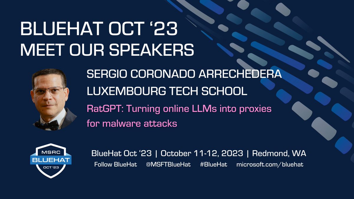 Microsoft BlueHat (@msftbluehat) on Twitter photo 📣SPEAKER ANNOUNCEMENT📣
Our next #BlueHat speaker is Sergio Coronado Arrechedera <a href="/drscoronado/">Sergio Coronado</a> from Luxembourg Tech School. Sergio is co-presenting a talk with Laura Plein titled "RatGPT: Turning online LLMs into proxies for malware attacks." 👏 📣SPEAKER ANNOUNCEMENT📣
Our next #BlueHat speaker is Sergio Coronado Arrechedera <a href="/drscoronado/">Sergio Coronado</a> from Luxembourg Tech School. Sergio is co-presenting a talk with Laura Plein titled "RatGPT: Turning online LLMs into proxies for malware attacks." 👏