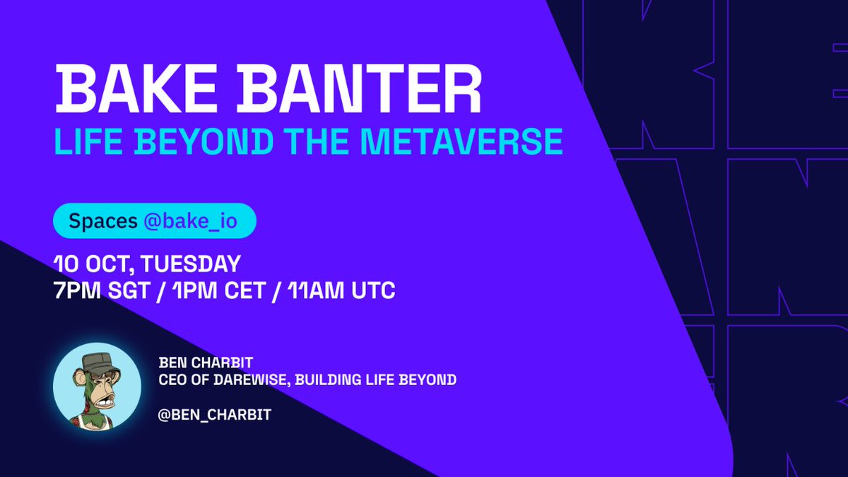 Join us for our Bake Banter Spaces this week! 🧁 🕐 10 Oct (Tue), 7pm SGT/ 1pm CET/ 11am UTC 💬 Life Beyond The Metaverse 🎙️ @Ben_Charbit , CEO of @Darewise, Building @LifeBeyond  Set your reminder here: mtr.cool/saapsyvldx