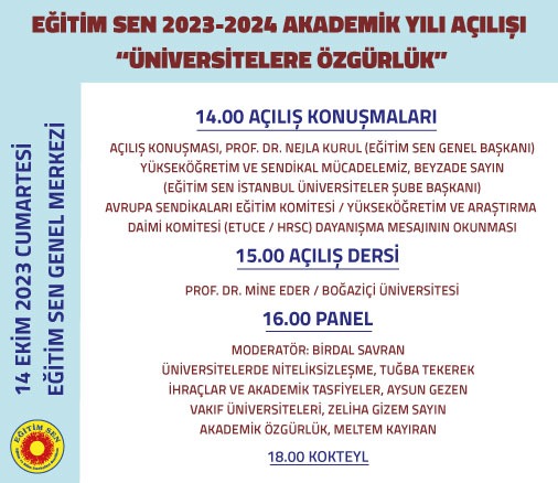 2023-2024 Akademik Yılını birlikte açıyoruz!

Açılış Dersi:
Prof. Dr. Mine EDER

Panel: Akademinin Güncel Sorunları
Moderatör: Birdal SAVRAN
Konuşmacılar:
Tuğba TEKEREK
Aysun GEZEN
Zeliha Gizem SAYIN
Meltem KAYIRAN

📅 14 Ekim 2023, Cumartesi
📍 Eğitim Sen Genel Merkezi
⏰14.00