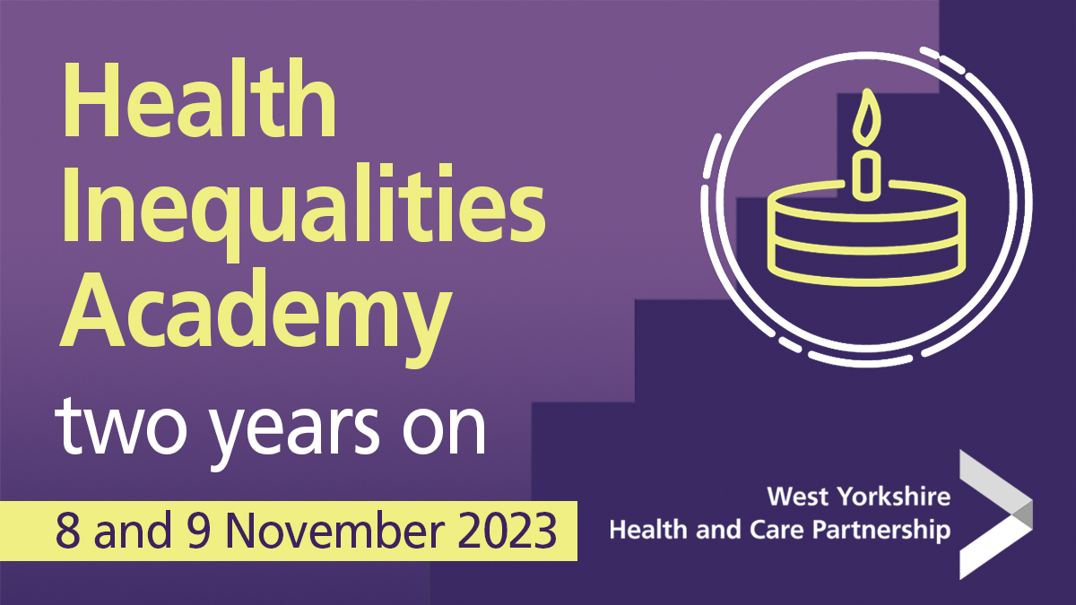 Registration for our Health Inequalities Academy two years on event is open. Bringing partners together to help close the health and wellbeing gap across West Yorkshire. To book: 8 Nov online: eventbrite.co.uk/e/723320821047… 9 Nov face-to-face: eventbrite.co.uk/e/723329115857…