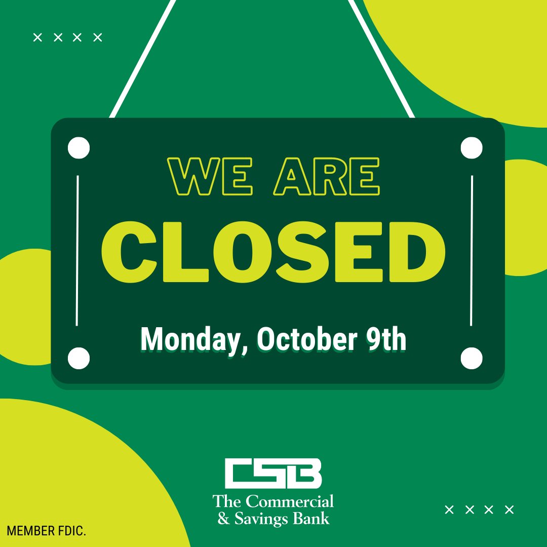 Enjoy the long weekend! All CSB locations will reopen to normal hours on Tuesday, October 10th.
