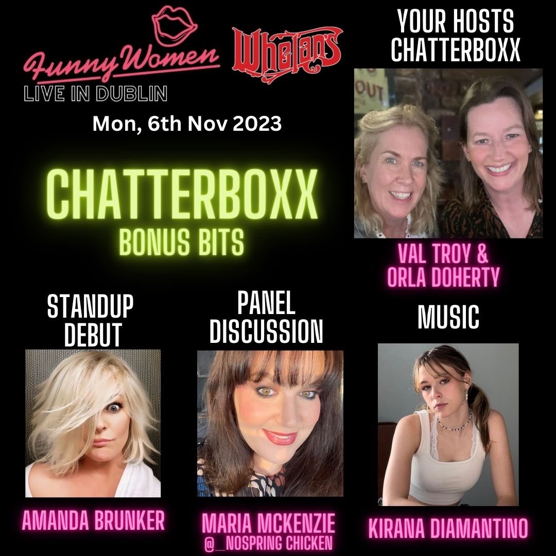 Our <a href="/funnywomen/">Funny Women</a> show ALWAYS has ChatterBoxx Bonus Bits. <a href="/AmandaJBrunker/">Amanda Brunker</a> standup comedy debut 😃<a href="/Nospringchick1/">Maria McKenzie</a> and more <a href="/whelanslive/">Whelan's</a> on 6th Nov. Tickets at whelanslive.com/event/funny-wo…