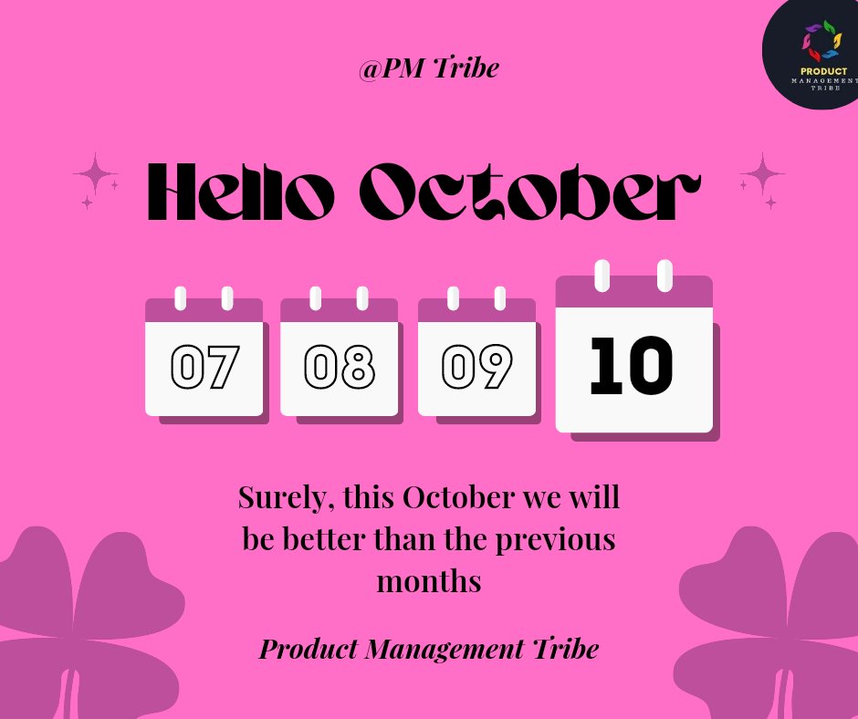 Happy new month, Tribers!💖
Surely, this new month shall bring us good vibes, positive energy, and endless opportunities.

Welcome, October!

#happynewmonth #october #productmanager #productcommunity