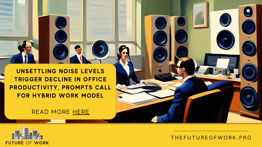 Unsettling Noise Levels Trigger Decline in Office Productivity, Prompts Call for Hybrid Work Model thefutureofwork.pro/unsettling-noi… #noise #productivity #officeproductivity #futureofwork #remotework #workfromanywhere #flexiblework #AIatWork #modernwork <a href="/OscarAcoustics/">Oscar Acoustics</a>