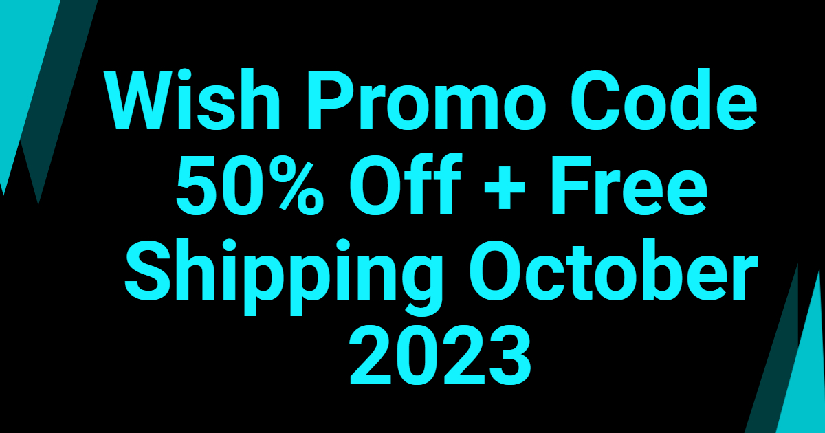 Promos Code 2024  qltyxyq - discount wish code - 50% off on your