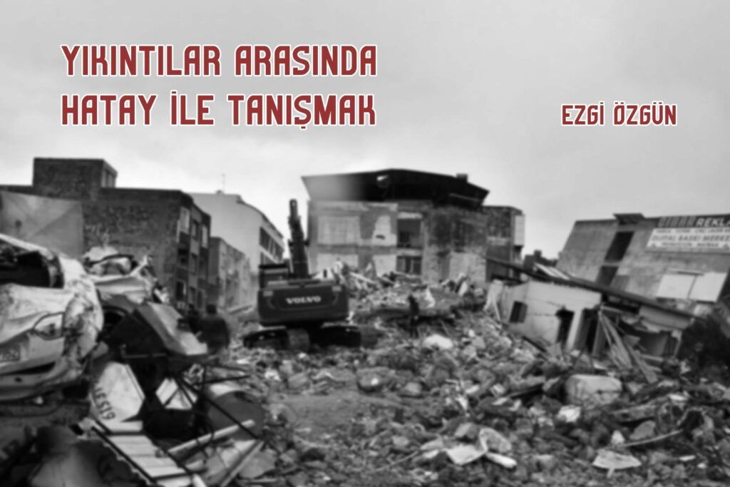 Yıkıntılar Arasında Hatay ile Tanışmak buff.ly/3RGVs2U #deprem #Hatay