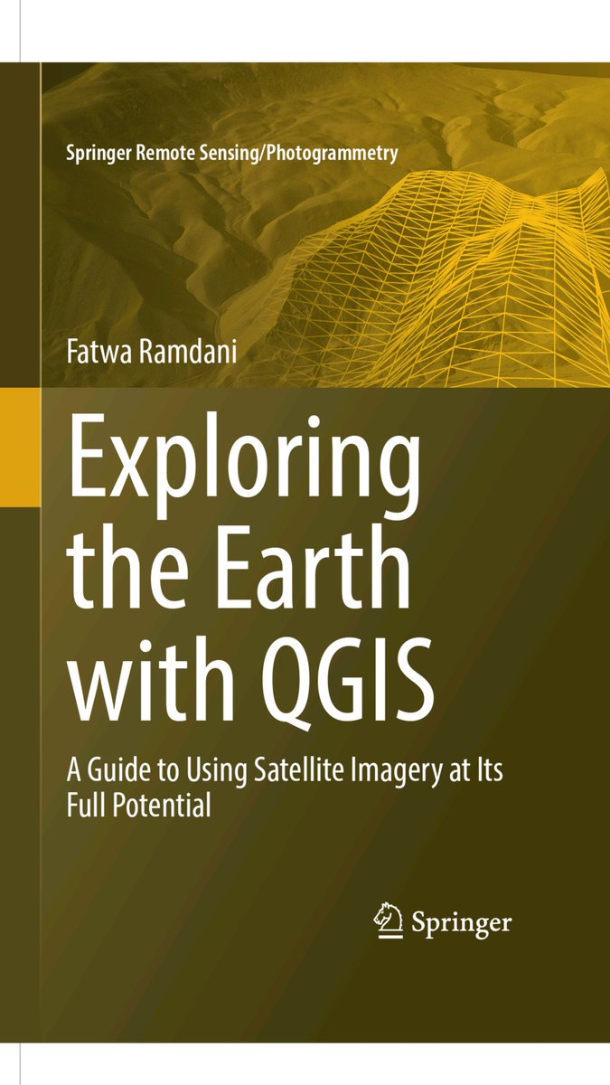 fatwaramdani's tweet photo. I am thrilled to share some exciting news with you. My book, titled "Exploring the Earth with QGIS: A Guide to Using Satellite Imagery at Its Full Potential," has recently been published by Springer. https://t.co/YInhAF4MzO