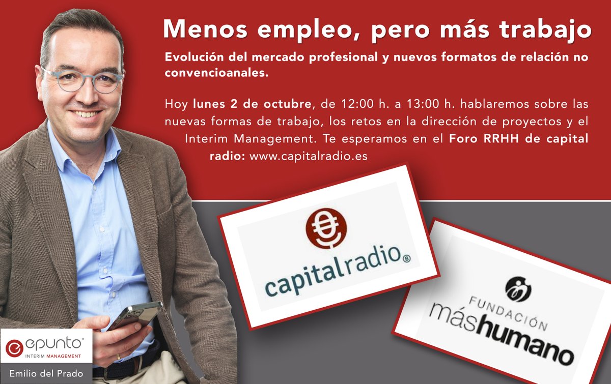 OS ESPERAMOS HOY LUNES 2 de octubre. de 12:00h a 13:00h en el Foro RRHH de capital radio: “Menos empleo, pero más trabajo” - Evolución del mercado profesional y nuevos formatos de relación no convencionales.
Escuchar en directo en capitalradio.es/directo