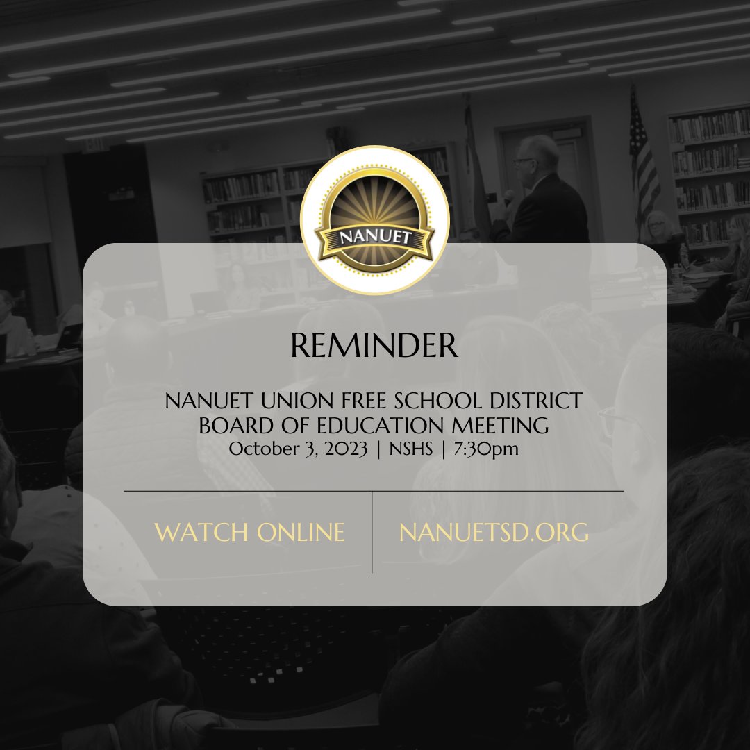 A regular meeting of the Board of Education will be held on October 3 at 7:30pm in the Nanuet Senior High School Global Learning Commons. The meeting will include a presentation on the findings from the BOE Safety Committee and will be broadcast live on youtube.com/@NanuetSchools