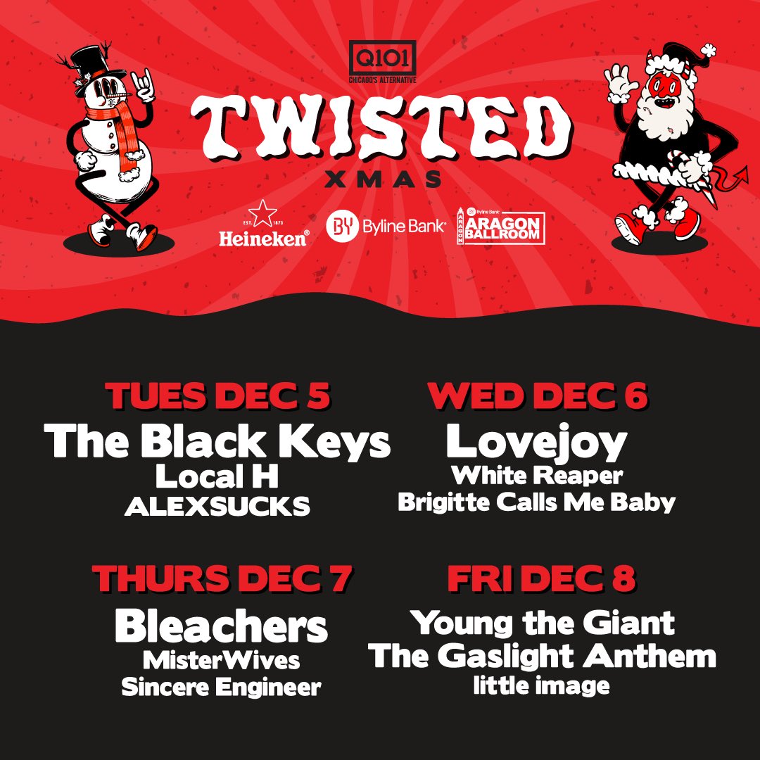 Q101’s Twisted XMAS is back! 

The biggest party of the year comes to the Byline Bank Aragon Ballroom December 5-8 thanks to our friends Byline Bank and Heineken. Secure your tickets now by heading to Q101.com and using the presale code "BYLINE"
