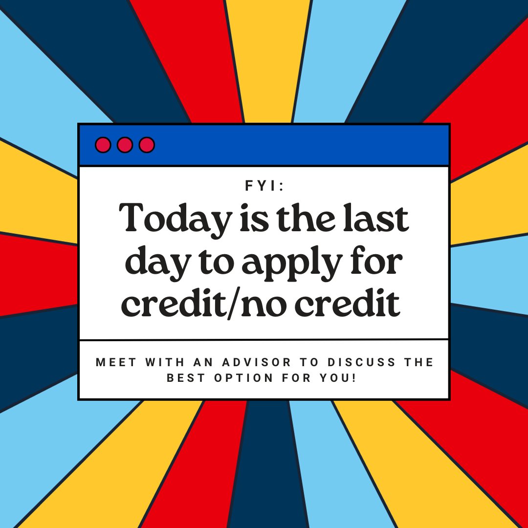 Thinking about applying for credit/no credit? Chat with an advisor today during drop-in advising from 12:30 - 4:30 pm!