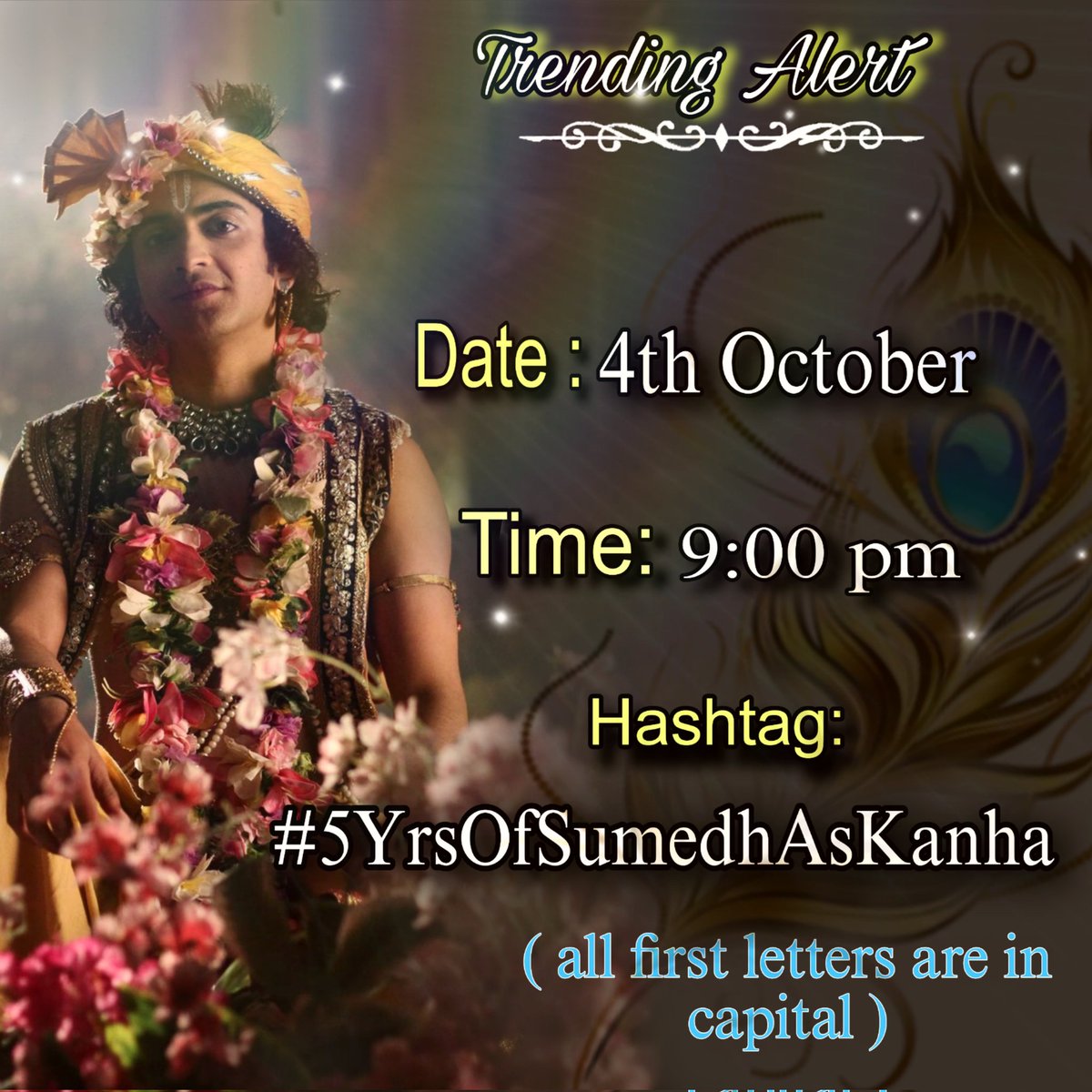 thankyousumedh's tweet photo. FOR HIS FIRST APPEARANCE AS KRISHN, WE'LL HOLD A TREND TO SHOWER MASSIVE LOVE ON HIM THAT DAY.MARK THE DATE -
- 4TH OCT.
- 9:00 PM AT NIGHT.
*DO NOT USE HASHTAG BEFORE DAY & TIME*
RT THE POSTER AS MUCH AS YOU CAN. & JOIN MASSIVELY !
LETS CELEBRATE
#SumedhMudgalkar
#Sumedhians https://t.co/UlFeEv2Qk3