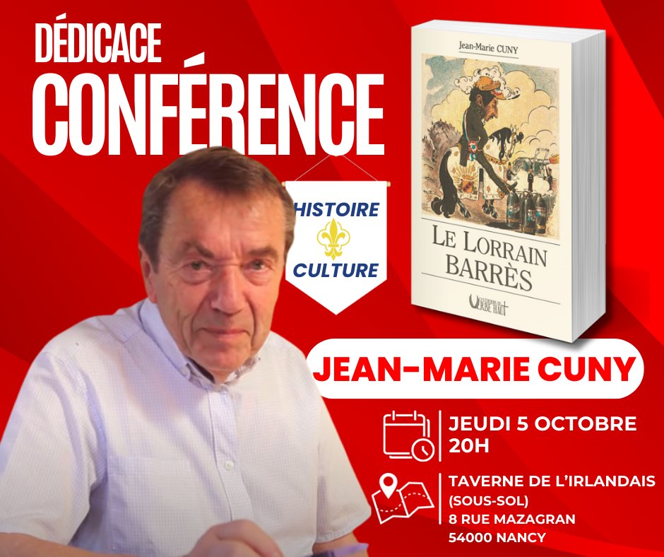 Nos amis de l'association Histoire &amp; Culture organisent une conférence et une dédicace ce jeudi, à 20h, à la taverne de l'Irlandais (Nancy), de Jean-Marie Cuny autour de son dernier titre Le Lorrain Barrès. Un événement à ne pas rater !