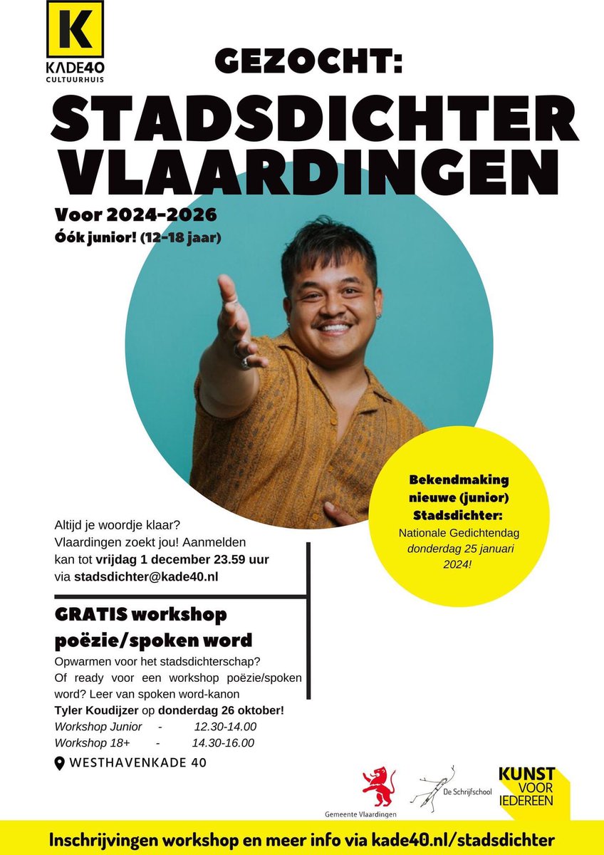 GEZOCHT: STADSDICHTER VLAARDINGEN
Gemeente Vlaardingen zoekt een nieuwe Stadsdichter, ook een Junior!

Schrijf je poëzie en/of spoken word, en woon je in Vlaardingen?

#GratisWorkshop
Tyler Koudijzer
do 26 okt
bij KADE40

Wij zeggen doen,
De Schrijfschool | Rotterdam