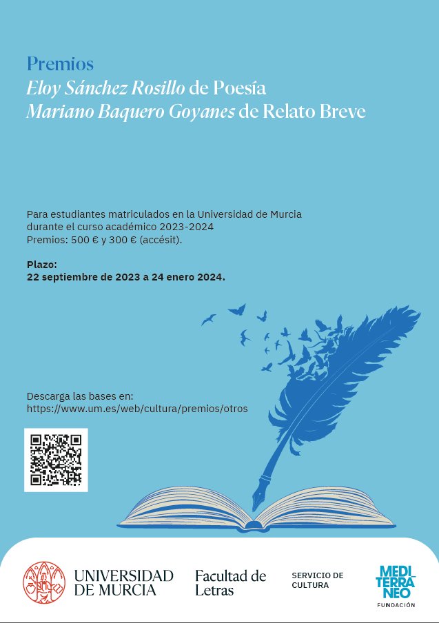Ya podéis participar en la primera edición de los "Premios Eloy Sánchez Rosillo de Poesía y Mariano Baquero Goyanes de Relato Breve" para estudiantes matriculados en la <a href="/UMU/">Universidad Murcia</a> 📜📝

El plazo de recepción de originales será del 22 de septiembre de 2023 al 24 de enero de 2024 ℹ️⬇️