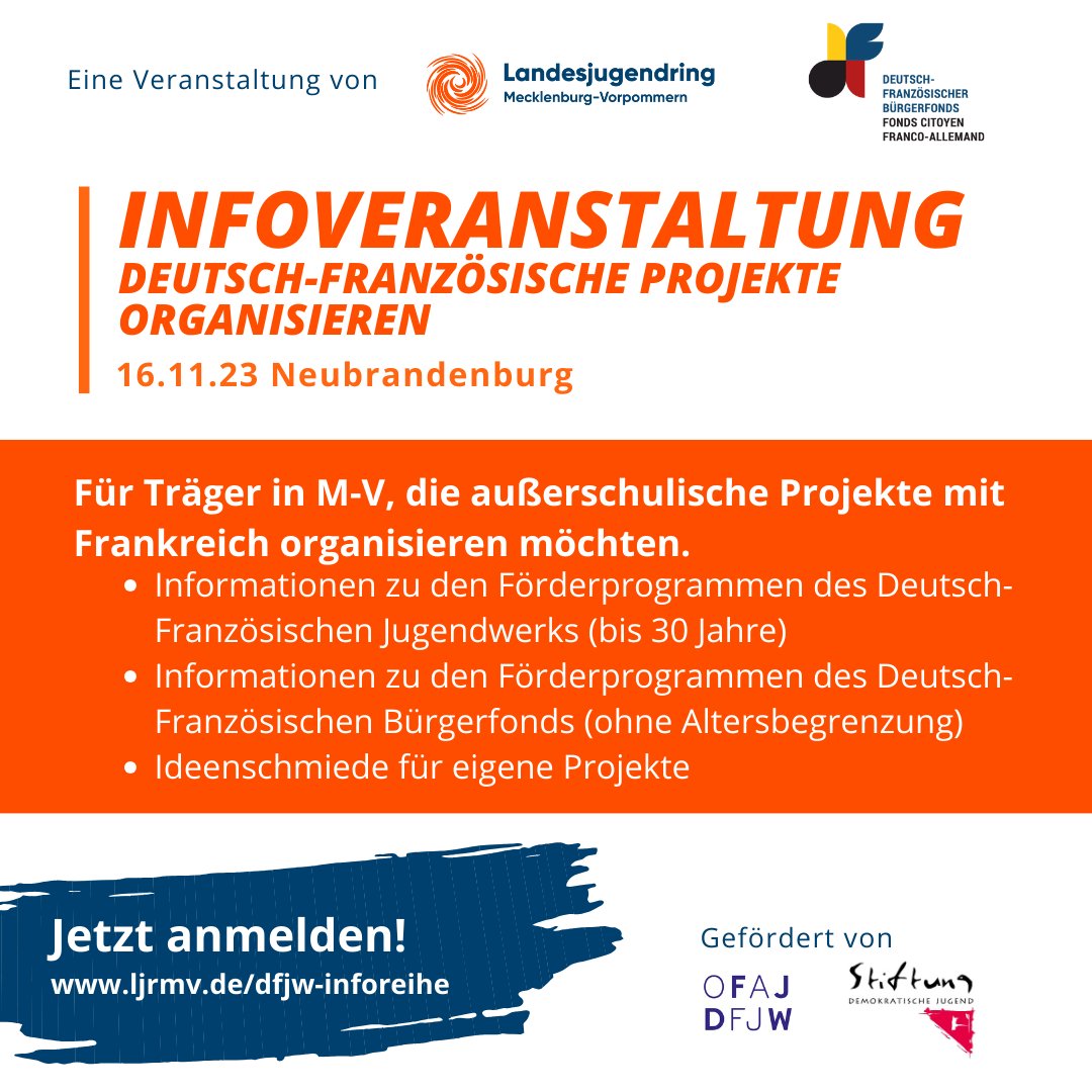 Ihr plant einen deutsch-französischen Jugendaustausch und seid auf der Suche nach Fördermöglichkeiten? Dann kommt am 16. November nach Neubrandenburg zur Infoveranstaltung. Wir informieren über Fördermöglichkeiten von <a href="/ofaj_dfjw/">🇫🇷 OFAJ_DFJW 🇩🇪</a> und <a href="/dfbf_fcfa/">Bürgerfonds 🇩🇪🇫🇷 Fonds citoyen</a>

Anmeldung:ljrmv.de/dfjw-inforeihe