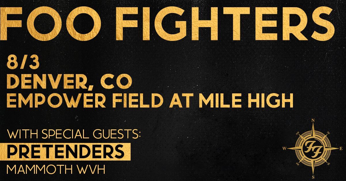 EmpowerField's tweet photo. The @FooFighters' Everything or Nothing At All Tour with special guests @ThePretendersHQ &amp; @MammothWVH is headed to @EmpowerField on August 3!

Tickets go on sale to the public this Friday, Oct. 6 at 10am MT. https://t.co/p3hsWsJXDk