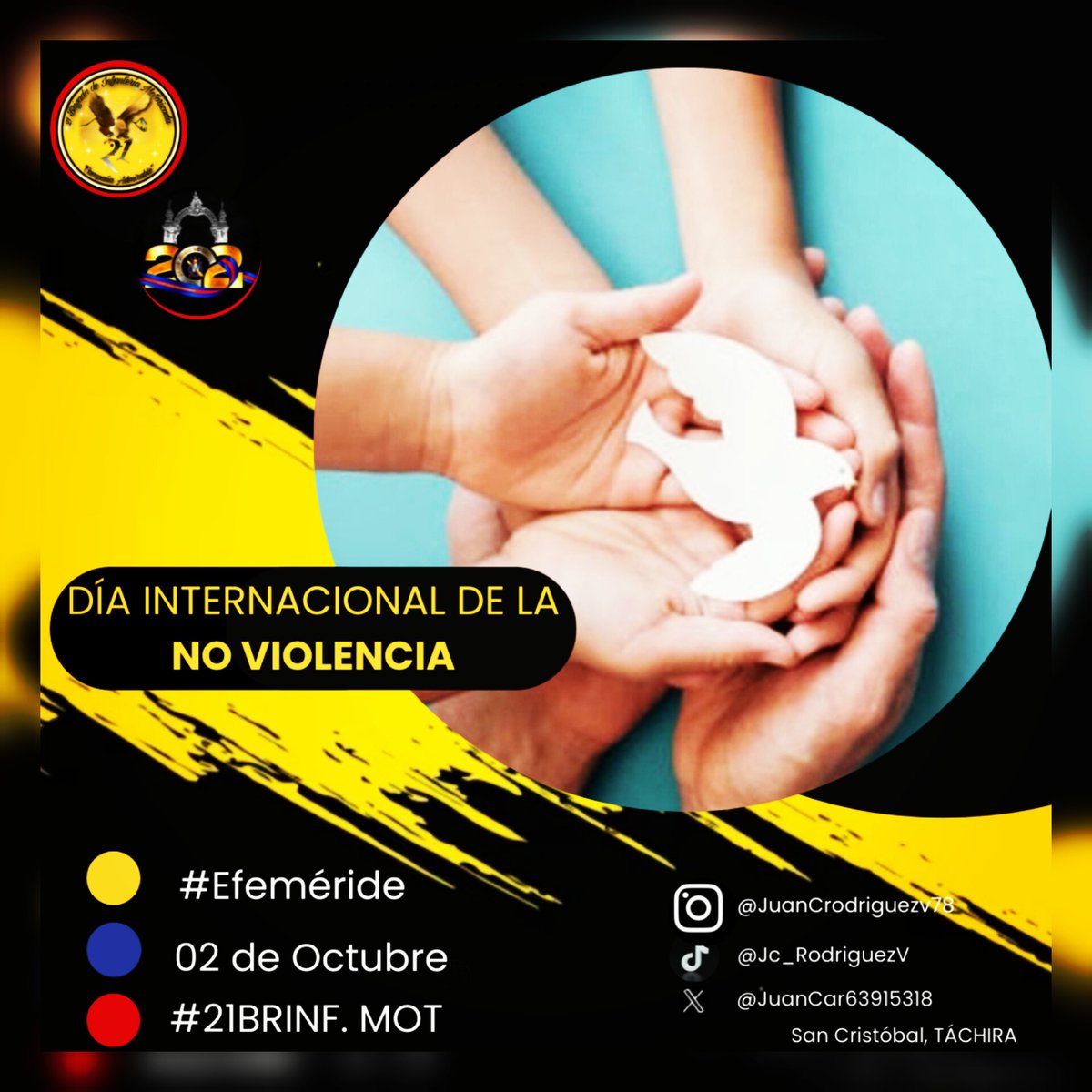 El Día Internacional de la No Violencia tiene como objetivo difundir la conciencia sobre la filosofía y la estrategia de la no violencia a través de la educación y la conciencia pública.

#venezuelabella
#MiVidaxlaPATRIA
#FANBESSOBERANIA
#21BRIGADADEINFANTERÍA