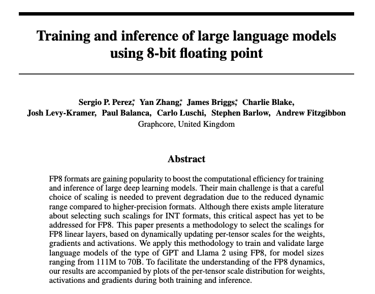 sergiopprz's tweet image. 8-bit floating point is the next tour de force to train and deploy LLMs.

Today we present our new @graphcoreai preprint:
📢 Training and inference of large language models
using 8-bit floating point 📢
arxiv.org/abs/2309.17224

Details on the 🧵[1/7]