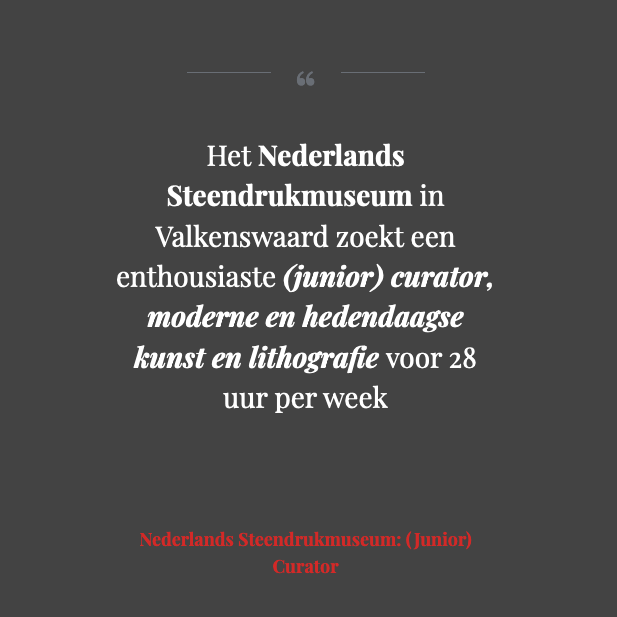 Het Nederlands Steendrukmuseum in Valkenswaard zoekt een (Junior) Curator Moderne en Hedendaagse Kunst en Lithografie voor 28 uur per week | #Vacature voor een Betaalde functie, Parttime | Sluitingsdatum: 25-10-2023 - culturele-vacatures.nl/2023/09/nederl…