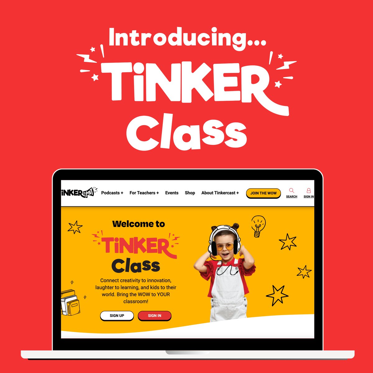 Introducing... TinkerClass! After years of research, testing, tinkering, we're thrilled to launch the first-of-its-kind STEAM “podject”-based learning [or podcasts + projects] tool for grades k-5! Ready to start WOWing, Teachers, sign up FOR FREE today at tinkerclass.com