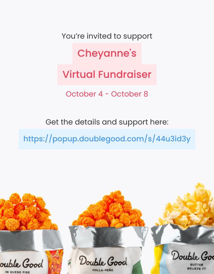 Hi! I’m doing a virtual fundraiser selling Double Good ultra-premium popcorn for 4 days from Wednesday, Oct 4 - Sunday, Oct 8. Get all the details and support here: popup.doublegood.com/s/44u3id3y