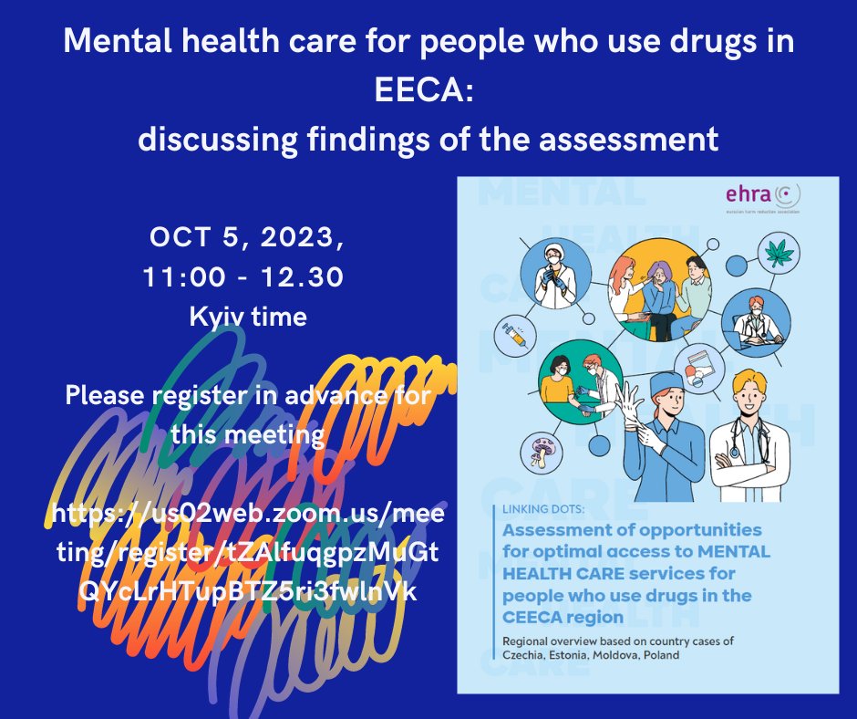 5th of Oct presenting key findings of the report “LINKING DOTS: Assessment of opportunities for optimal access to MENTAL HEALTH CARE services for people using drugs in the CEECA region. Based on country cases of Czechia, Estonia, Moldova, and Poland” 
us02web.zoom.us/meeting/regist…