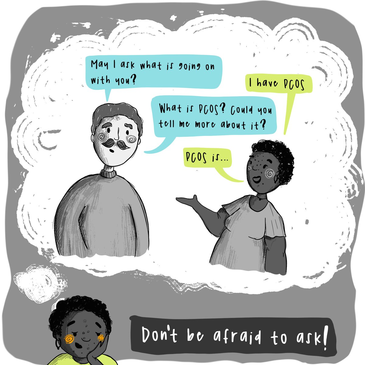 In fact, many women with PCOS have told us that they would be happy to share their lived experiences with others – including men – to raise awareness &amp; reduce misunderstanding associated with #PCOS. “May I ask…” can be a simple &amp; nice way to start a one-to-one conversation 4/5