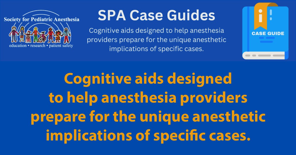 Newly published SPA Case Guides are cognitive aids designed to briefly summarize the disease state requiring surgery and outline the significant anesthetic considerations and pitfalls for each case. ow.ly/86Yy50PRb66 (membership login required) #PedsPain #Anesthesia