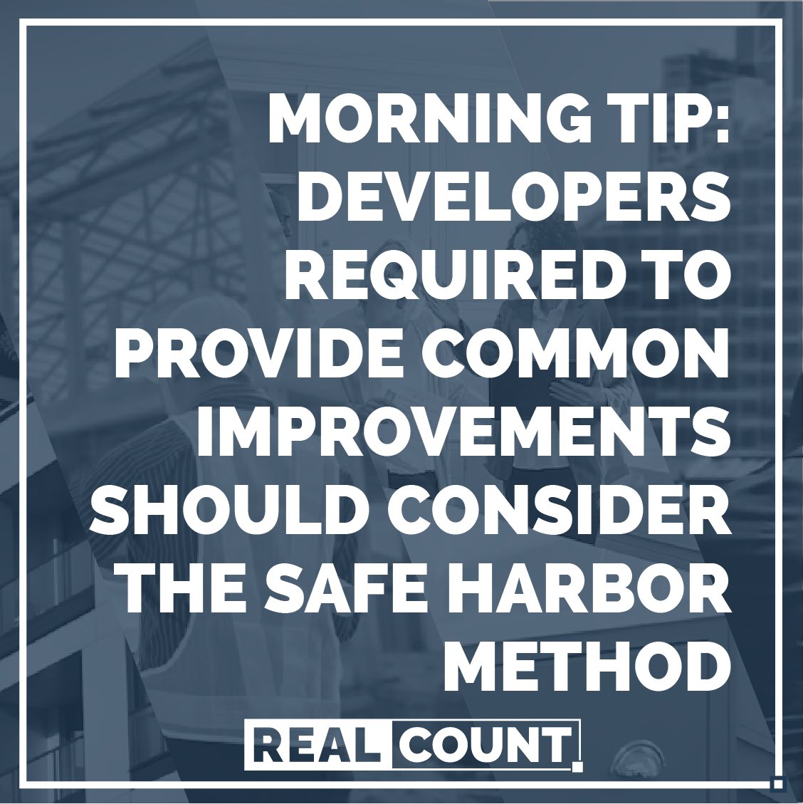 DAILY TIP: New for '23 is the ability to include ESTIMATED costs of common improvements in the basis of individual units. 

#commercialrealestate #realestateinvesting #realestate #realestatedevelopment #realestateconstruction #construction