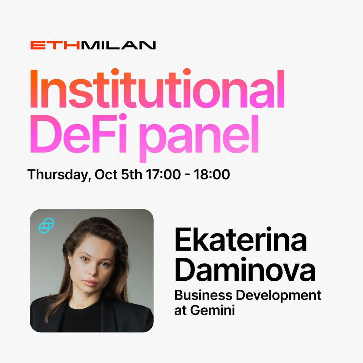 Attending #ETHMilan this week? Interested in DeFi for Institutions? Don’t miss the Institutional DeFi Panel! 💥 Featuring Etaterina Daminova from Gemini’s institutional business development team. 👉 Thursday 10/5 17:00 - 18:00 ethmilan.xyz