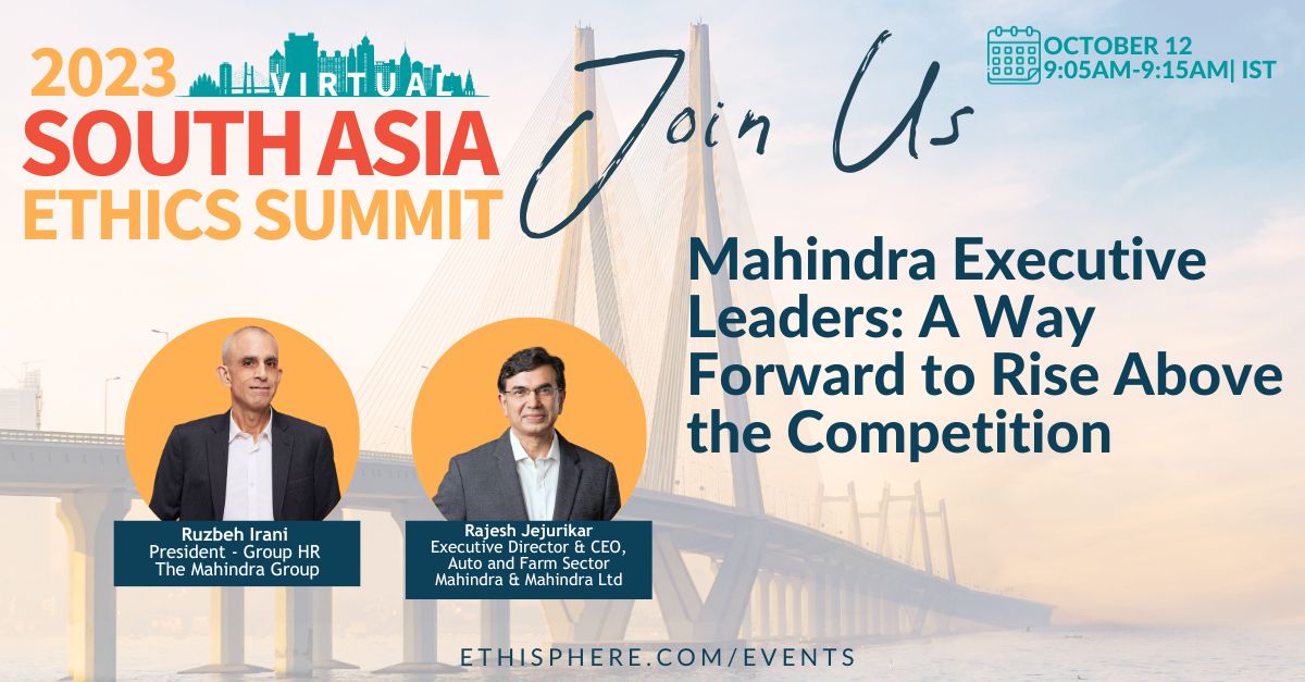 Join us on Oct. 12-13 at the #SouthAsiaEthicsSummit23 for keynote remarks by Ruzbeh Irani, President, Group HR, Mahindra Group & Rajesh Jejurikar, Exec. Director and CEO, Auto & Farm Sector, Mahindra & Mahindra on #ethical leadership. lnkd.in/e4R4etQa @MahindraRise