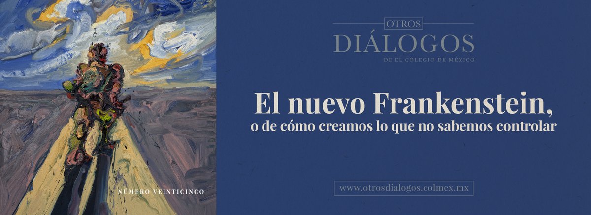 ¡Ya está disponible el número 25 de la revista digital Otros Diálogos!

El nuevo Frankenstein, o de cómo creamos lo que no sabemos controlar.
📖 otrosdialogos.colmex.mx

Con una entrevista a Wendell Wallach y colaboraciones de Nain Martínez, <a href="/erikaruiz/">Erika Ruiz Sandoval</a>, Giannina Braschi, y más.