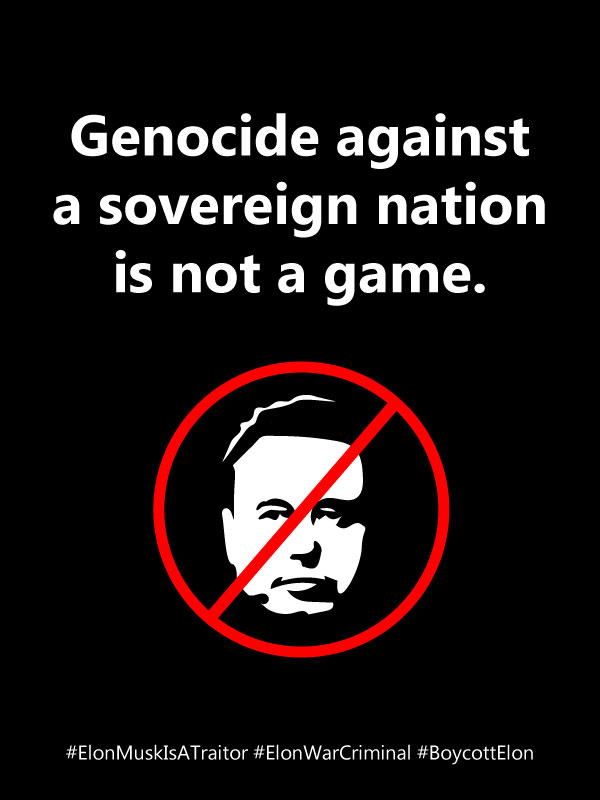 #ElonMuskIsATraitor #ElonWarCriminal #BoycottElon