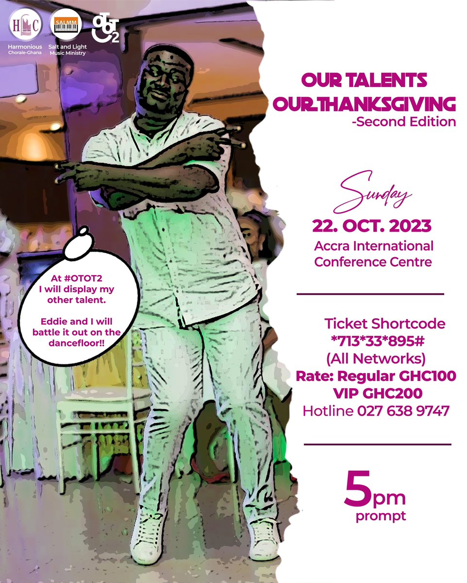 OUR TALENTS OUR THANKSGIVING SECOND EDITION - OTOT 2
 
Sun 22 Oct, 2023
5pm GMT
V: AICC
R : Ghs100 Reg | Ghs200 VIP
Ticket: Dial *713*33*895# (All networks) or visit egotickets.com/events/our-tal…
#TalentTales #HarmoniousChorale