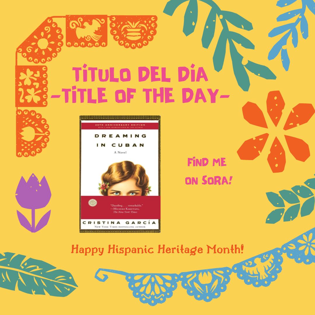 Today's post kicks off a twist on #hispanicheritagemonth by fusing it with #bannedbooksweek! Garcia, a Havana-born author, is no stranger to the ALA Challenged Books List. Her first novel, a finalist for the National Book Award, has been featured previously. Check it out on Sora!