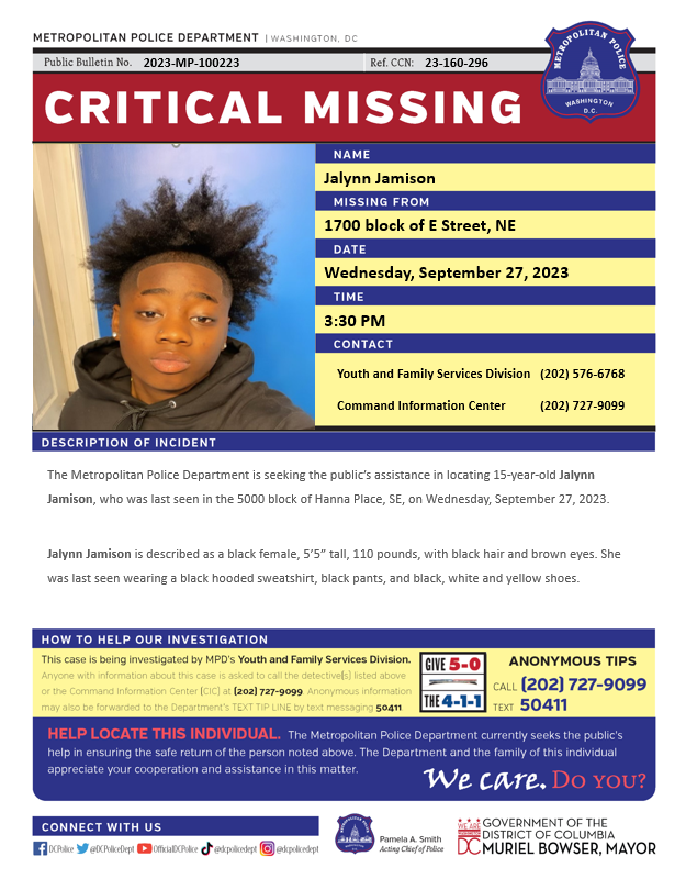 DCPoliceDept's tweet photo. Critical #MissingPerson 15-year-old Jalynn Jamison was last seen in the 1700 block of E Street, Northeast, on Wednesday, September 27, 2023.

Have Info? Call 202-727-9099 or Text 50411. https://t.co/TaN0Qp5li5